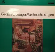 LP - Schwäbischer Singkreis Unter Der Leitung Von Hans Grischkat / Kantorei Barmen-Gemarke Unter Der Lei - Großes Quempas Weihnachtssingen