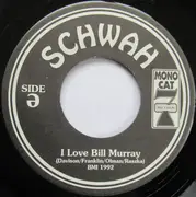 7inch Vinyl Single - Schwah - I Love Bill Murray/The Living Most