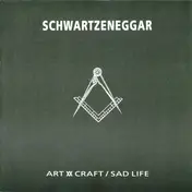 Schwartzeneggar - Art XX Craft / Sad Life