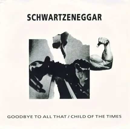 Schwartzeneggar - Goodbye To All That / Child Of The Times