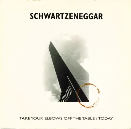 Schwartzeneggar - Take Your Elbows Off The Table / Today