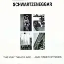 LP - Schwartzeneggar - The Way Things Are....And Other Stories