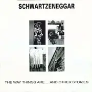 LP - Schwartzeneggar - The Way Things Are....And Other Stories