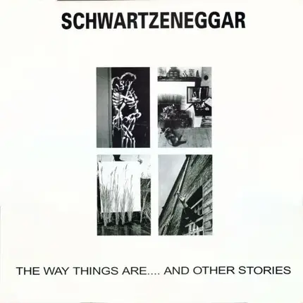 Schwartzeneggar - The Way Things Are....And Other Stories