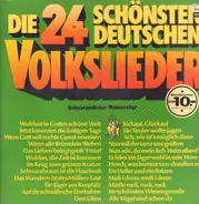 Schwarzenbeker Männerchor - Die 24 schönsten Deutschen Volkslieder