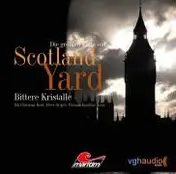 Andreas Masuth - Die größten Fälle vom Scotland Yard - Bittere Kristalle
