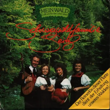 Schwarzwaldfamilie Seitz - Mein Wald / Laßt uns für das Leben leben