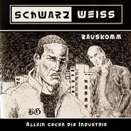 Schwarzweiss - Rauskomm