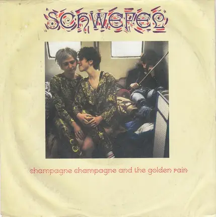 Schwefel - Champagne Champagne And The Golden Rain