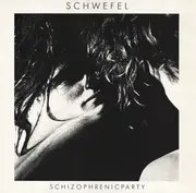 12'' - Schwefel - Schizophrenic Party