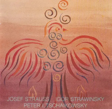 Tchaikovsky / Stravinsky / J. Strauss - Peter I. Tschaikowsky / Igor Strawinsky / Josef Strauss