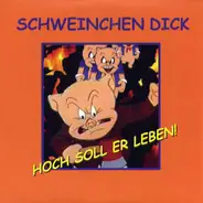 Schweinchen Dick - Hoch Soll Er Leben