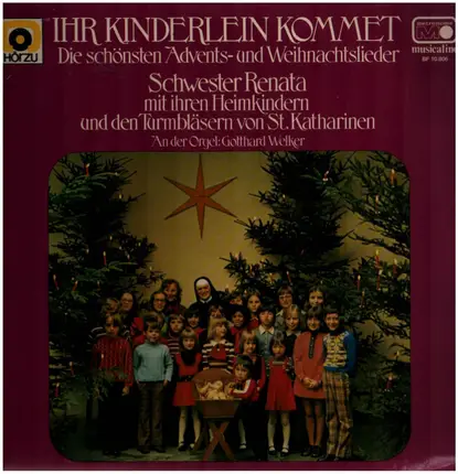 Schwester Renata mit ihren Heimkindern und den Turmbläsern von St. Katharinen - Ihr Kinderlein kommet, Die schönsten Advents- und Weihnachtslieder