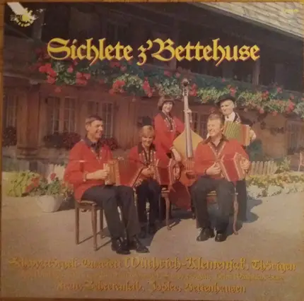 Schwyzerörgeli-Quartett Wüthrich-Klemenjak, Thörigen , Franz Schertenleib - Sichlete Z' Bettehuse