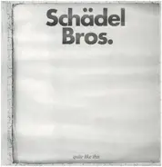 Schädel Bros. - Quite Like This