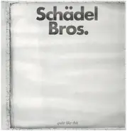 Schädel Bros. - Quite Like This