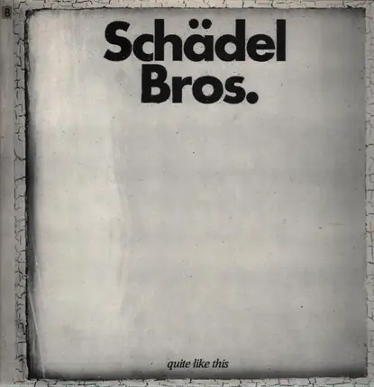 Schädel Bros. - Quite Like This