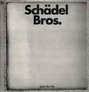 Schädel Bros. - Quite Like This