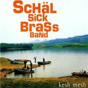 CD - Schäl Sick Brass Band - Kesh Mesh - Digipak