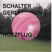 Schalter Gerlafingen - Holzflug