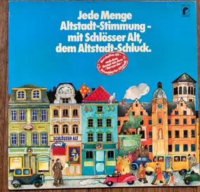 Schampus All Stars - Jede Menge Altstadt-Stimmung mit Schlösser Alt dem Altstadt-Schluck