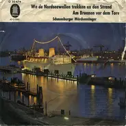 Schaumburger Märchensänger - Wo De Nordseewellen Trekken An Den Strand / Am Brunnen Vor Dem Tore