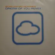 Schiller Mit Heppner - Dream Of You (Remixes)