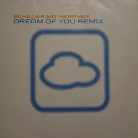 Schiller Mit Heppner - Dream Of You (Remixes)
