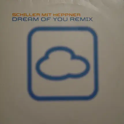 Schiller Mit Heppner - Dream Of You (Remixes)