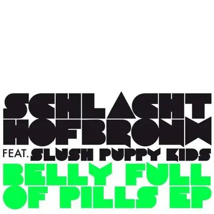 Schlachthofbronx - Belly Full of Pills -Ep-