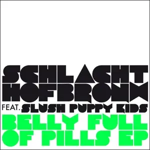 Schlachthofbronx - Belly Full Of Pills EP