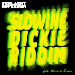 Schlachthofbronx - Slowine/Dickie Riddim