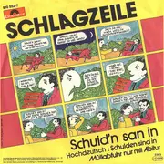 7inch Vinyl Single - Schlagzeile - Schuid'n San In