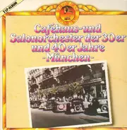 Will Glahé, Barnabas von Géczy... - Caféhaus- und Salonorchester der 30er und 40er Jahre - München