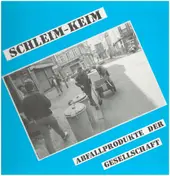 Schleim-Keim - Abfallprodukte Der Gesellschaft