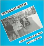 Schleim-Keim - Abfallprodukte Der Gesellschaft