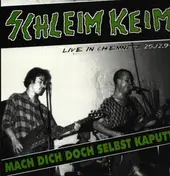 Schleim-Keim - Mach Dich Doch Selbst Kaputt!