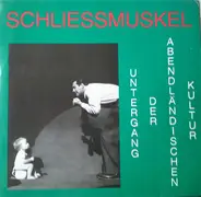 Schliessmuskel - Untergang Der Abendländischen Kultur