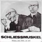 Schliessmuskel - Komm, Setz Dich Zu Uns