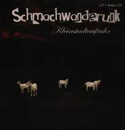 Schmachwanderunk - Kleinstadtaufruhr