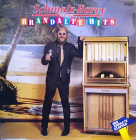 Schmalz-Harry - Brandalte Hits