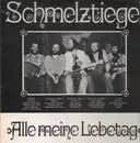 LP - Schmelztiegel - Alle Meine Lebetag