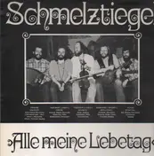 Schmelztiegel - Alle Meine Lebetag