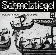 Schmelztiegel - Folklore Rund Um Die Ostsee