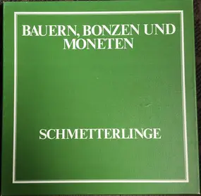 Schmetterlinge - Bauern, Bonzen Und Moneten