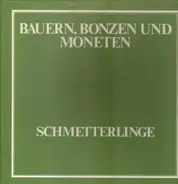 Schmetterlinge - Bauern, Bronze und Moneten