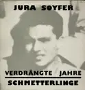LP - Jura Soyfer + Die Schmetterlinge - Verdrängte Jahre