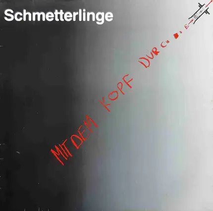 Schmetterlinge - Mit Dem Kopf Durch Die Wende