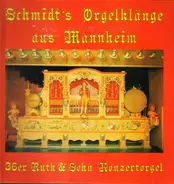 Schmidt - Orgelklänge aus Mannheim