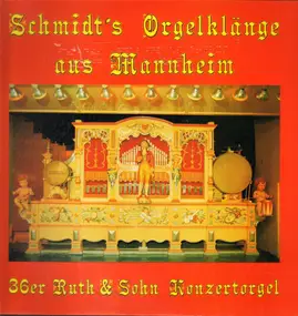 SCHMIDT - Orgelklänge aus Mannheim